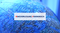 Ringvorlesung Frankreich